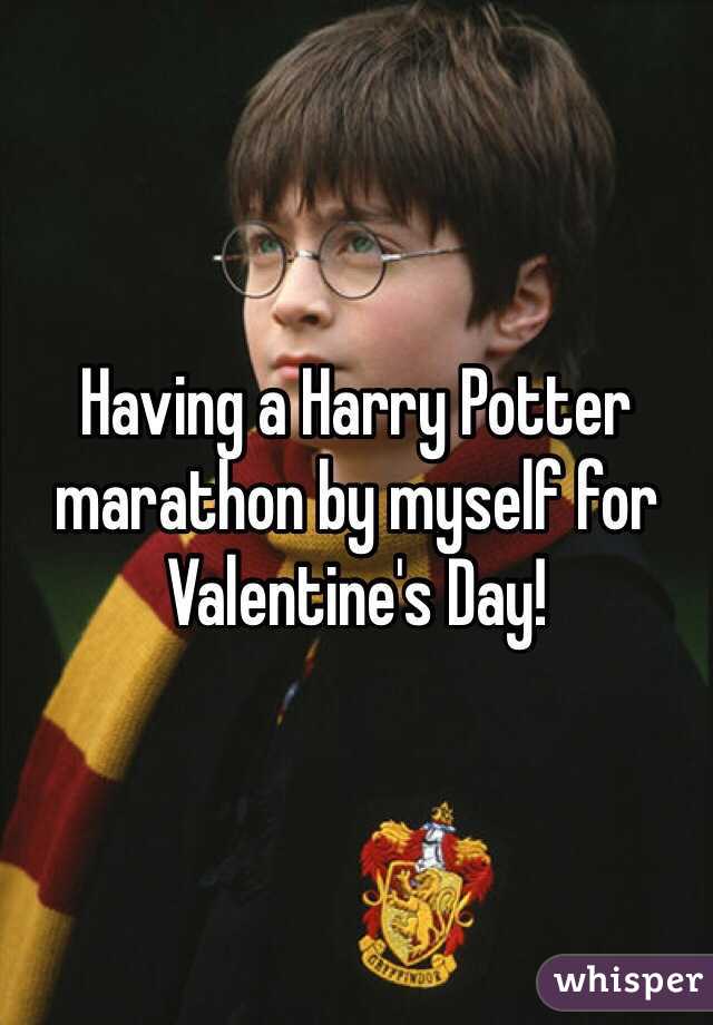 Having a Harry Potter marathon by myself for Valentine's Day!