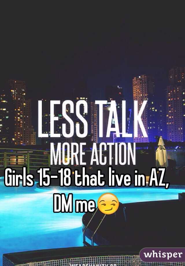 Girls 15-18 that live in AZ, DM me😏