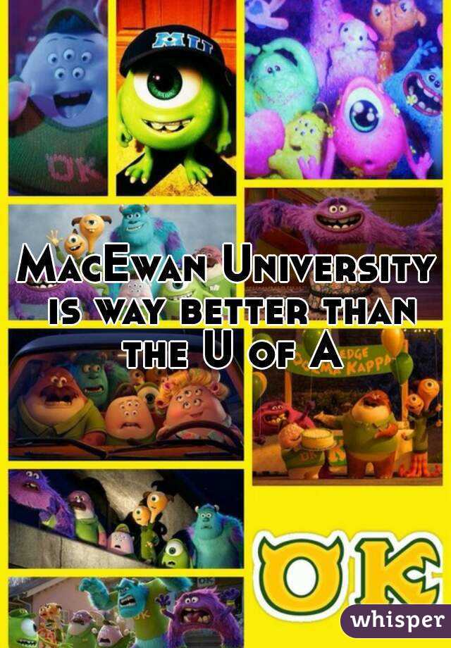 MacEwan University is way better than the U of A