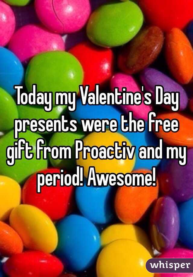 Today my Valentine's Day presents were the free gift from Proactiv and my period! Awesome! 