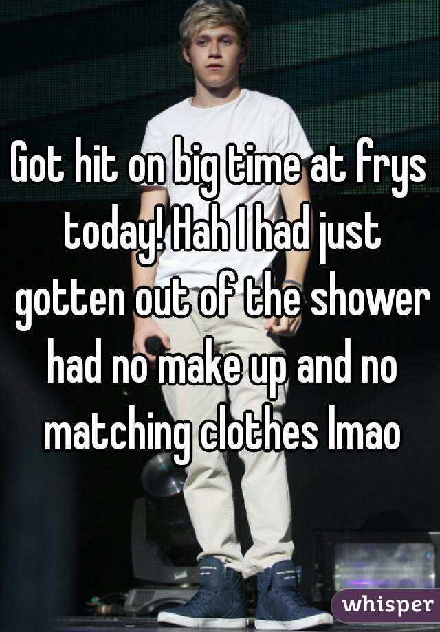 Got hit on big time at frys today! Hah I had just gotten out of the shower had no make up and no matching clothes lmao