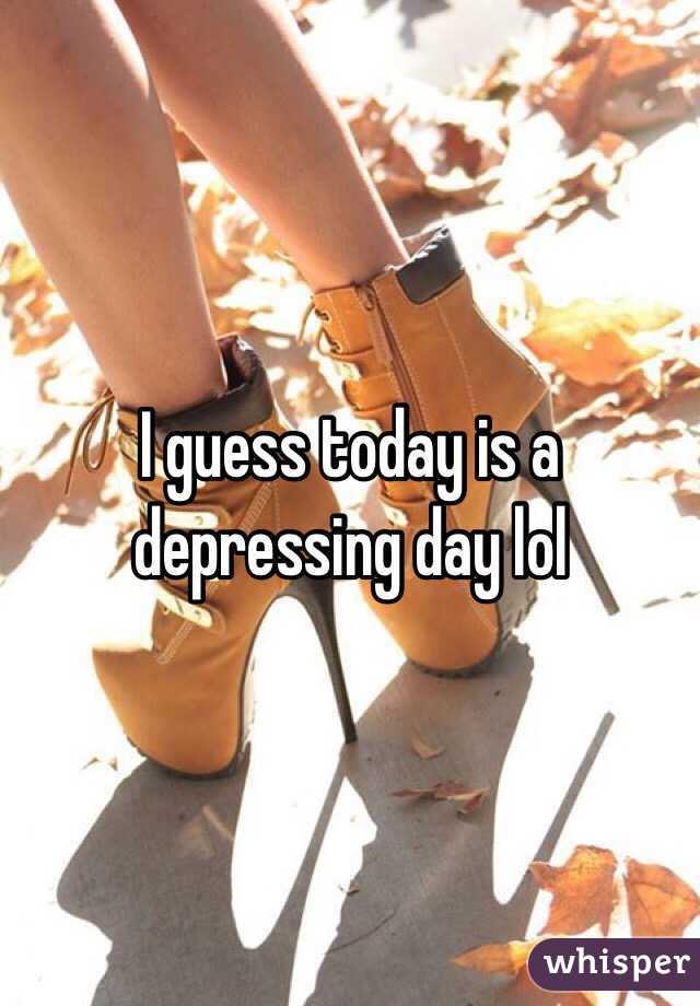 I guess today is a depressing day lol