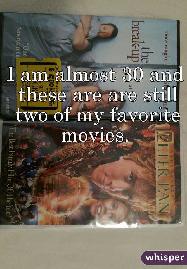 I am almost 30 and these are are still two of my favorite movies. 