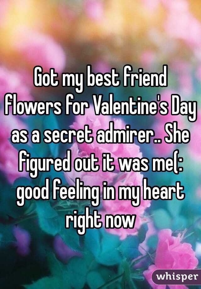 Got my best friend flowers for Valentine's Day as a secret admirer.. She figured out it was me(: good feeling in my heart right now
