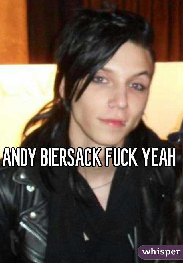 ANDY BIERSACK FUCK YEAH 