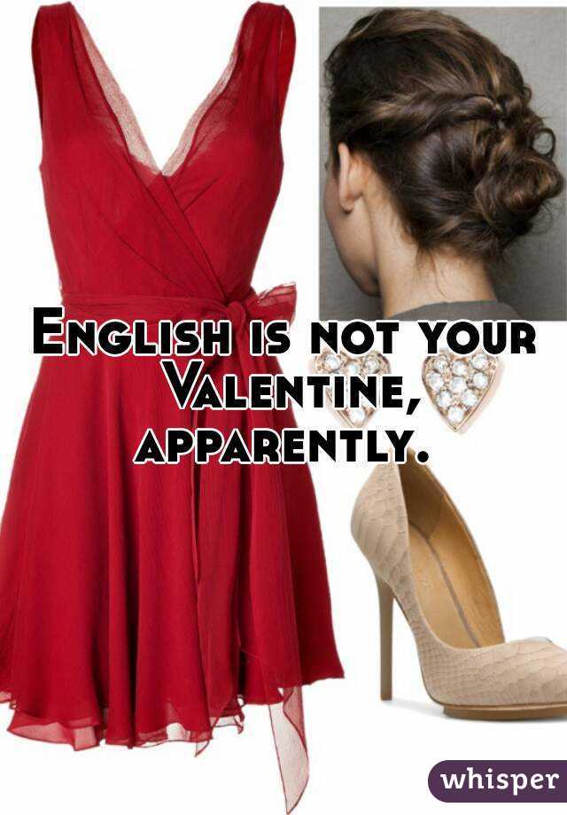 English is not your Valentine, apparently. 