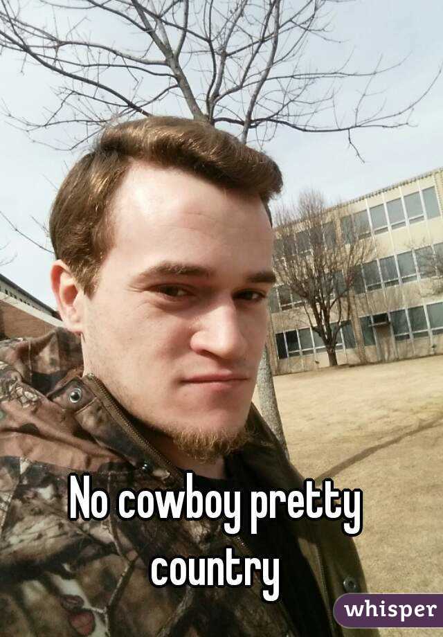 No cowboy pretty country 