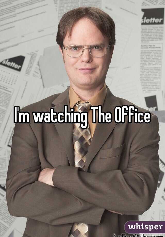 I'm watching The Office