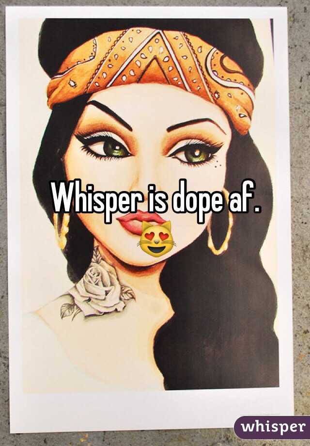 Whisper is dope af. 
😻