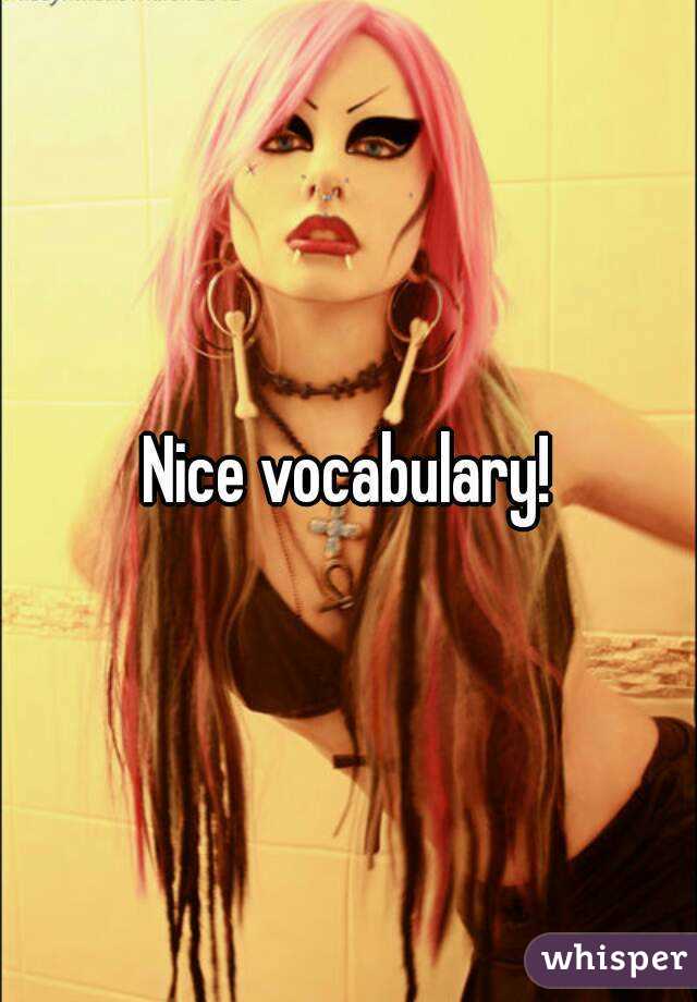 Nice vocabulary!