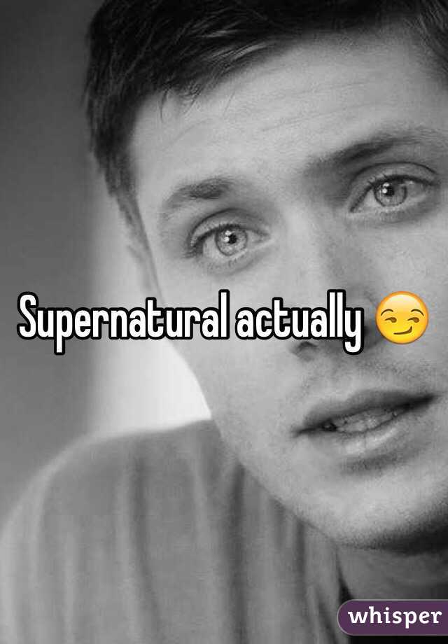 Supernatural actually 😏