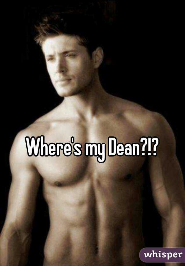 Where's my Dean?!? 