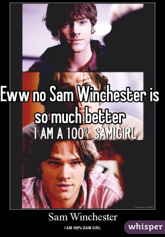 Eww no Sam Winchester is so much better