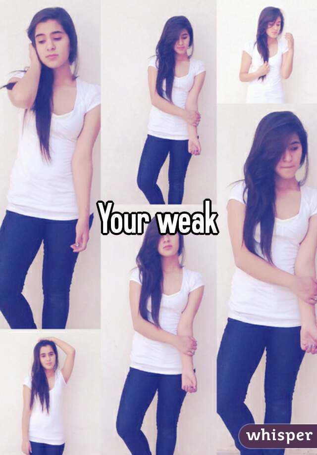 Your weak