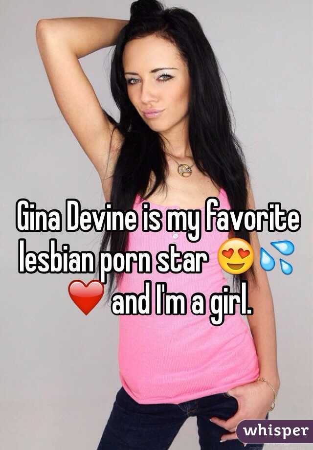 Gina Devine is my favorite lesbian porn star 😍💦❤️ and I'm a girl.