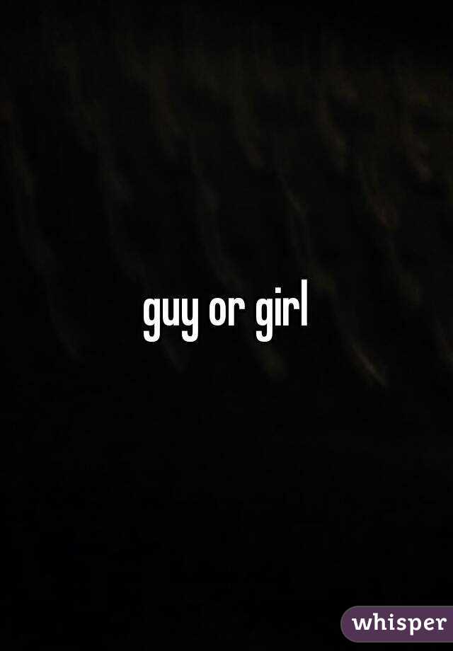 guy or girl