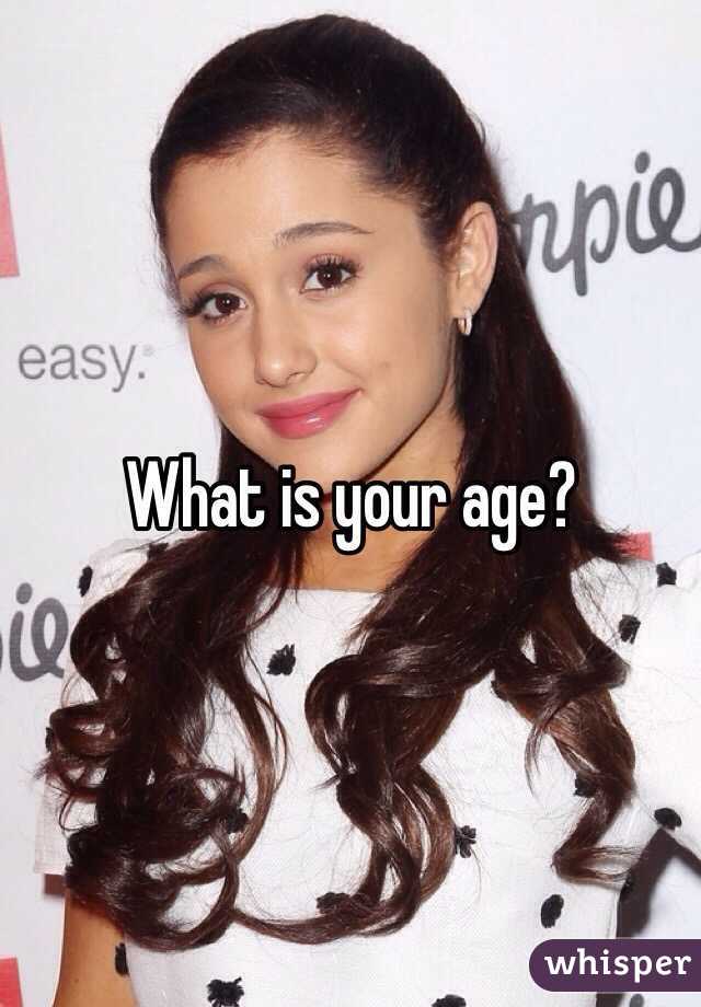 What is your age?