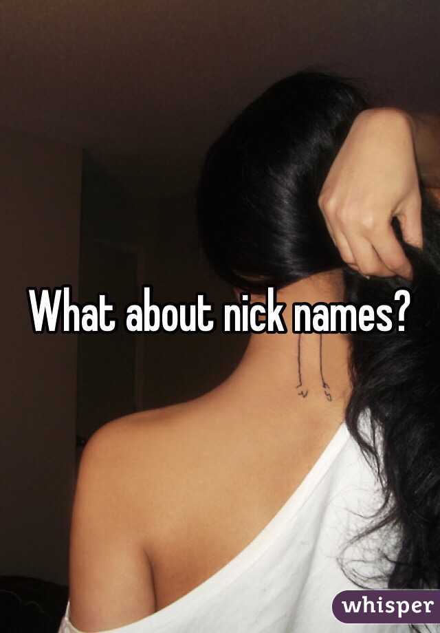 What about nick names?
