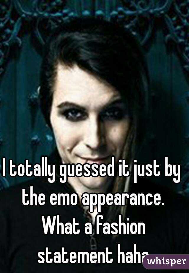I totally guessed it just by the emo appearance. What a fashion statement haha