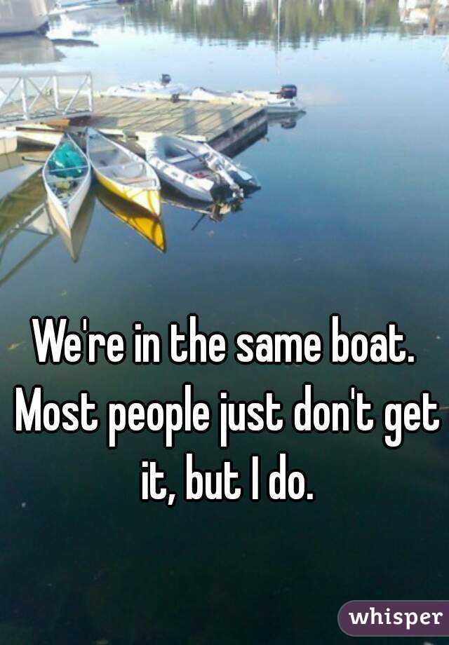 We're in the same boat. Most people just don't get it, but I do.