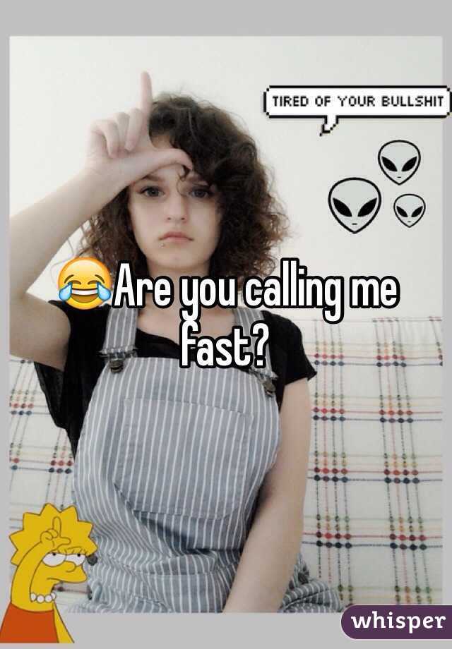 😂Are you calling me fast?