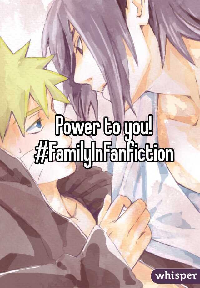 Power to you! #FamilyInFanfiction