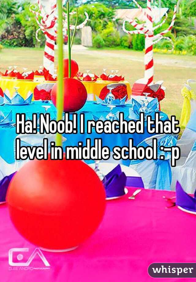 Ha! Noob! I reached that level in middle school :-p 