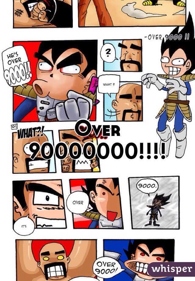 Over 90000000!!!!