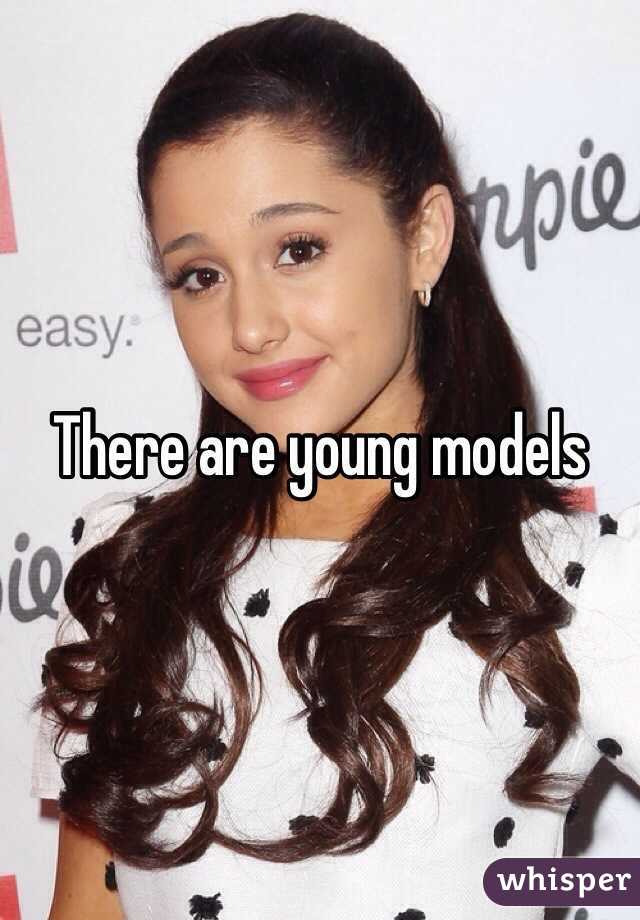 There are young models