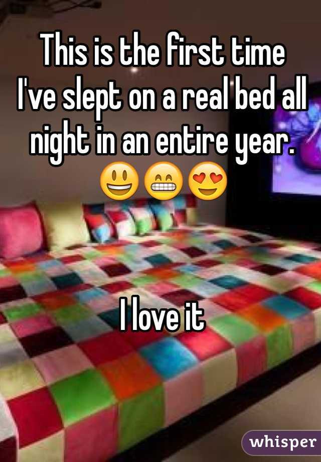 This is the first time
I've slept on a real bed all night in an entire year.
😃😁😍


I love it
