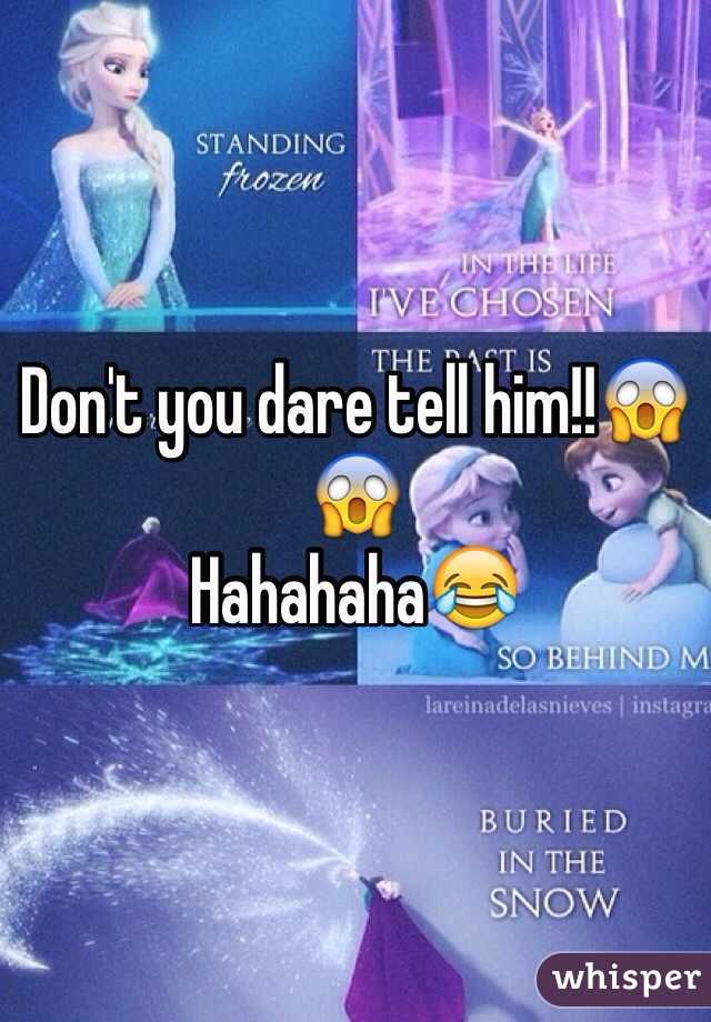 Don't you dare tell him!!😱😱
Hahahaha😂