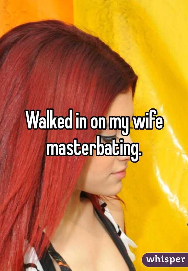 Walked In On My Wife Masterbating