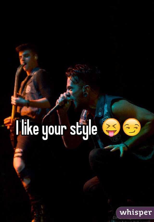 I like your style 😝😏