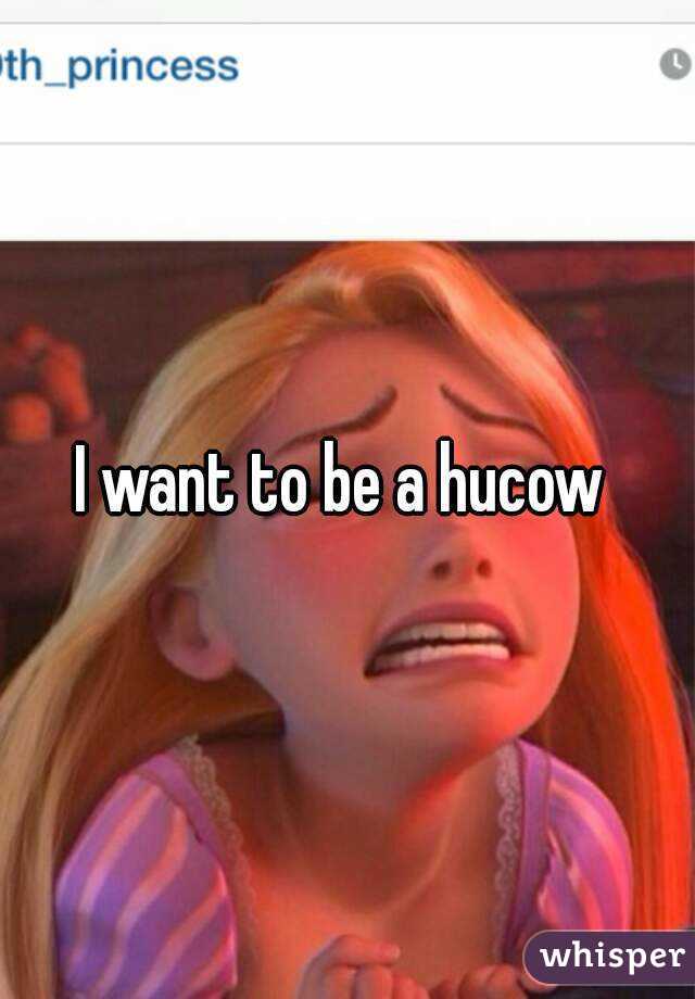 I want to be a hucow 