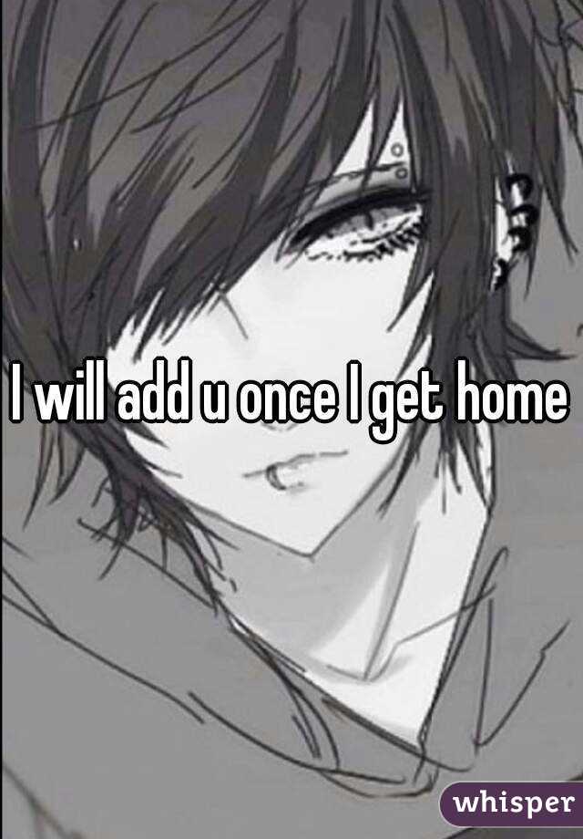 I will add u once I get home