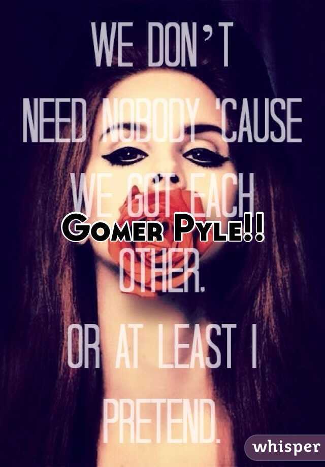 Gomer Pyle!!