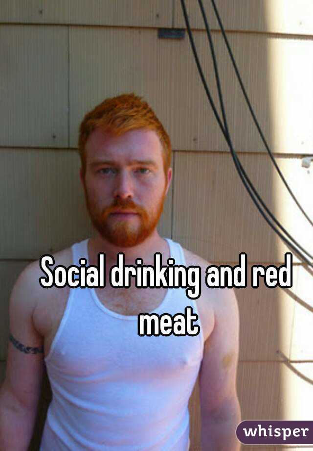 Social drinking and red meat