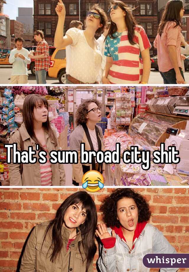 That's sum broad city shit 😂