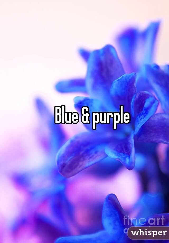 Blue & purple
