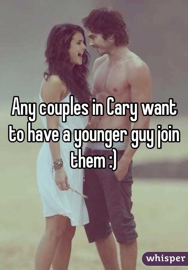 Any couples in Cary want to have a younger guy join them :) 