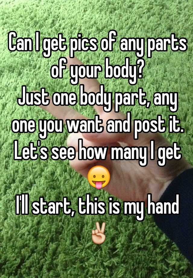 can-i-get-pics-of-any-parts-of-your-body-just-one-body-part-any-one