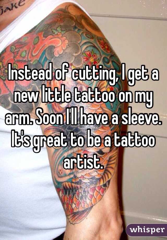 Instead of cutting, I get a new little tattoo on my arm. Soon I'll have a sleeve. It's great to be a tattoo artist. 