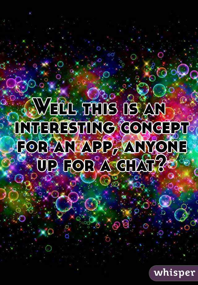 Well this is an interesting concept for an app, anyone up for a chat?