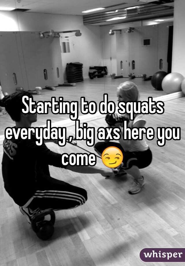 Starting to do squats everyday , big axs here you come 😏 