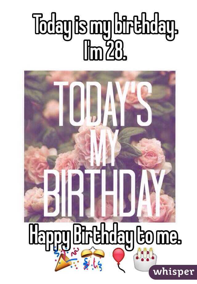 Today is my birthday.
I'm 28.






Happy Birthday to me.
🎉🎊🎈🎂