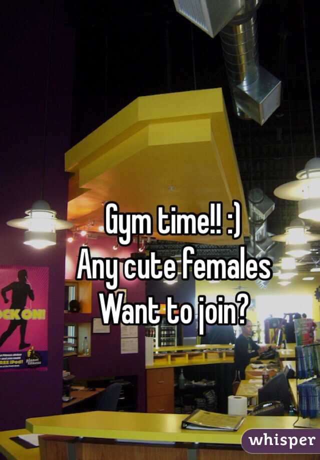 Gym time!! :)
Any cute females 
Want to join?