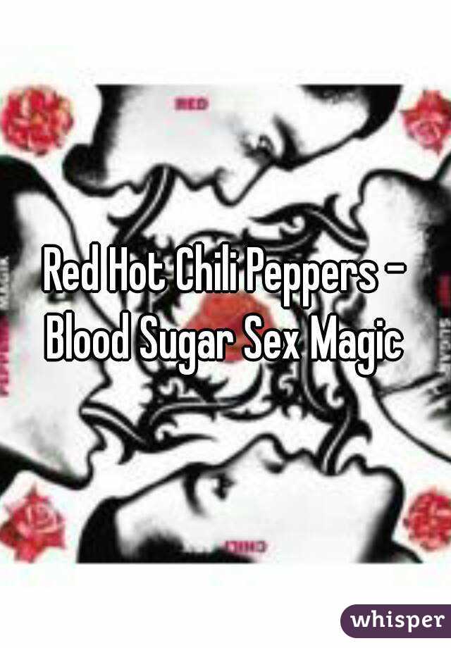 Red Hot Chili Peppers - Blood Sugar Sex Magic 