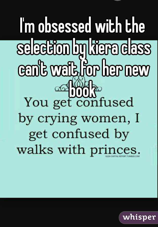I'm obsessed with the selection by kiera class can't wait for her new book 
