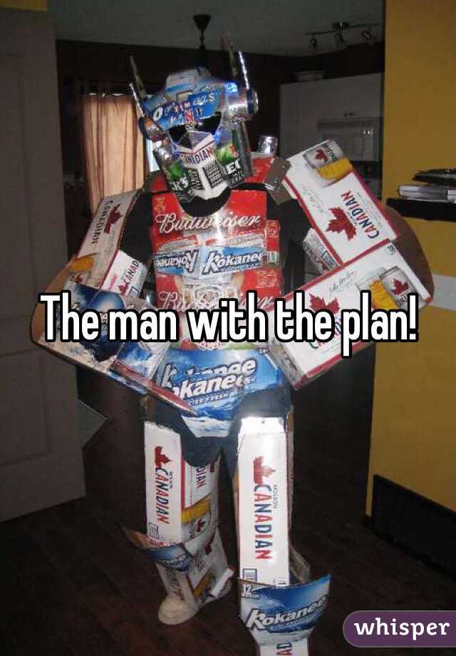 The man with the plan! 