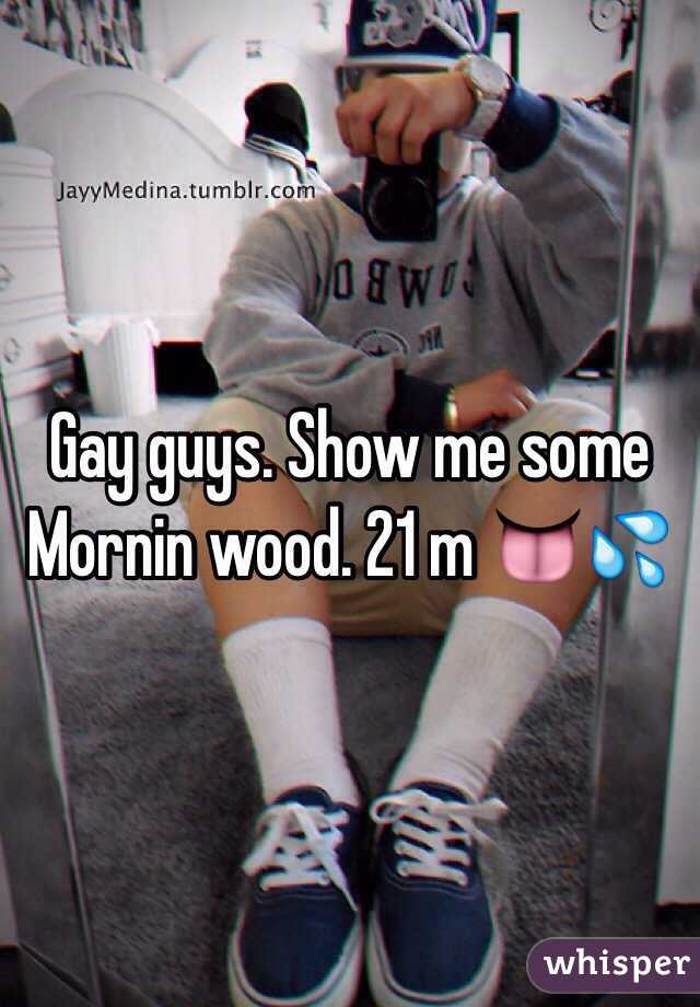 Gay guys. Show me some Mornin wood. 21 m 👅💦
